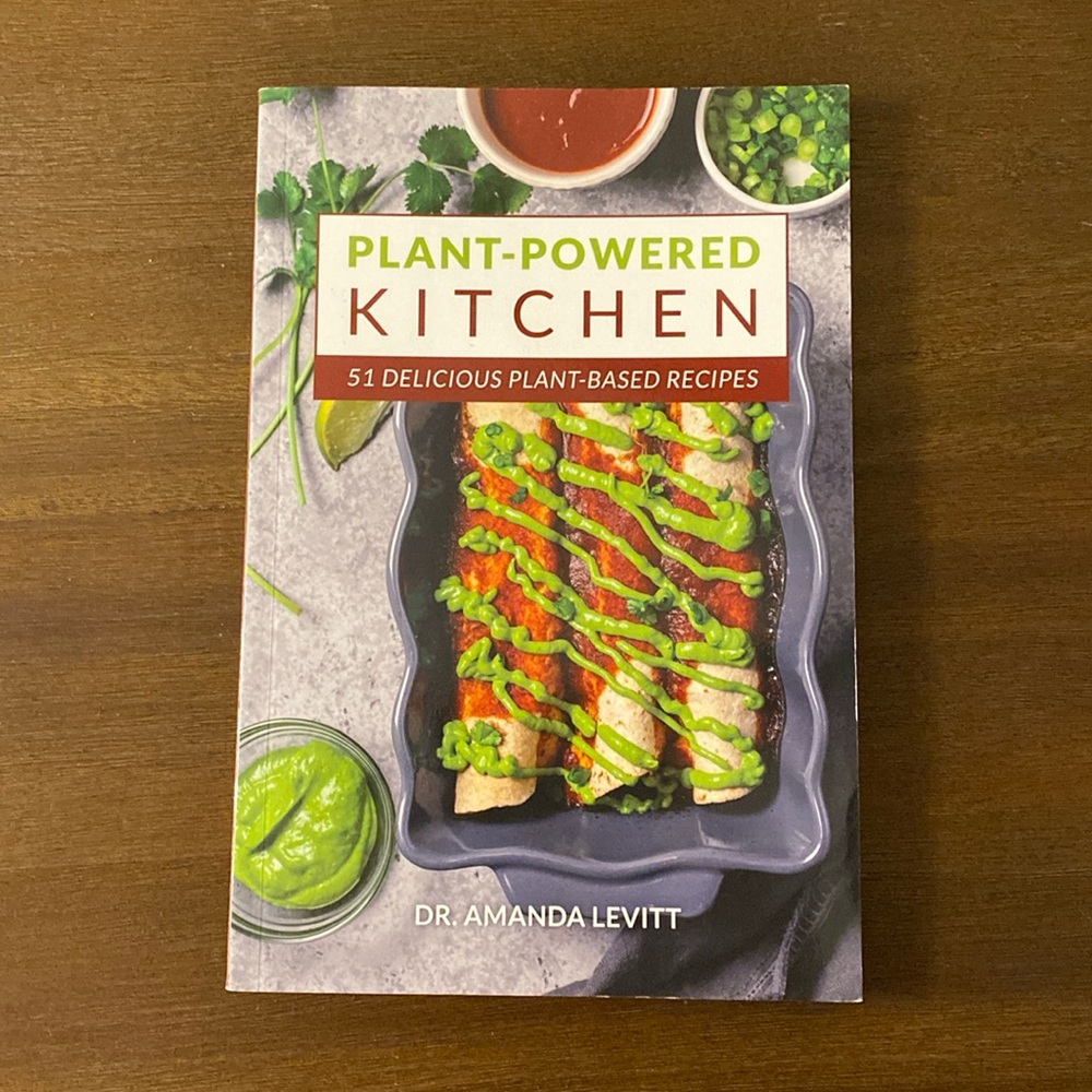 Plant-Powered Kitchen: 51 Delicious Plant-Based Recipes by Dr. Amanda Levitt
